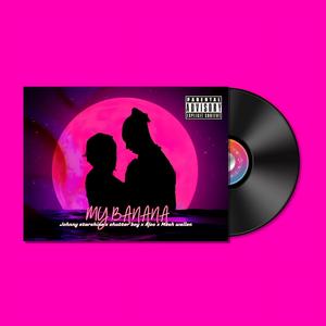 My Banana (feat. Ajoo,Mesh Wallen & SHUTTERBOY KE)