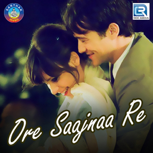Ore Saajnaa Re