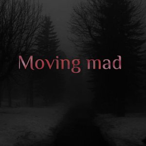 Moving Mad