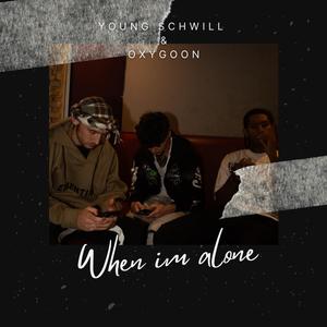 When I’m Alone