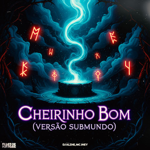 Cheirinho Bom (Versão Submundo)