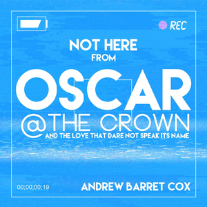 Not Here (From "Oscar at the Crown")