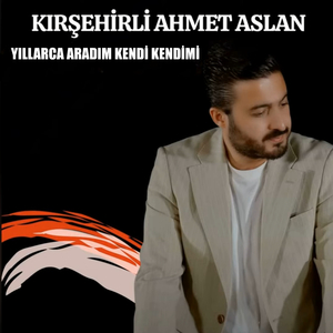 YILLARCA ARADIM KENDİ KENDİMİ