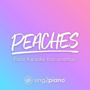Peaches (Originally Performed by Justin Bieber, Daniel Caesar & Giveon) (Piano Karaoke Version)