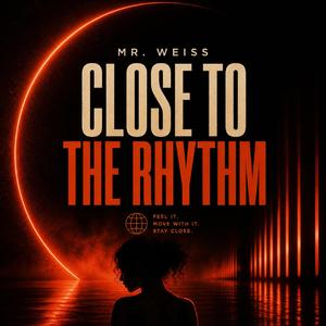 CLOSE TO THE RHYTHM
