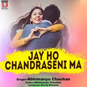Jay Ho Chandraseni Ma