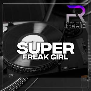 DJ SUPER FREAK GIRL REMIX