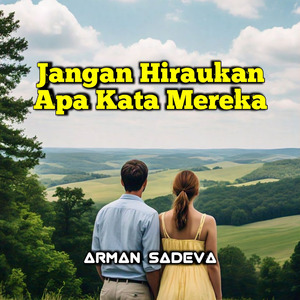 Jangan Hiraukan Apa Kata Mereka