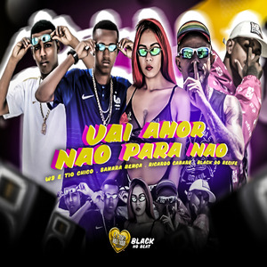 Vai Amor Não para Não