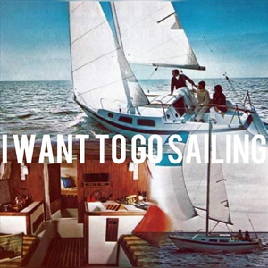 I Want to Go Sailing