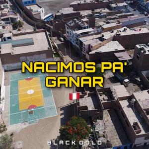 Nacimos Pa Ganar