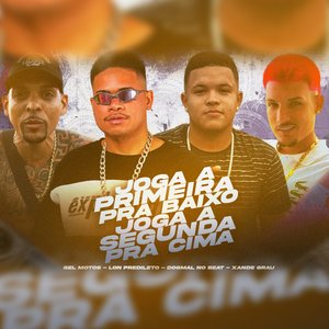 Joga a Primeira pra Baixo Joga a Segunda pra Cima