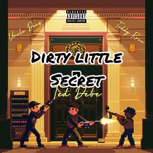 DIRTY LITTLE SECRET