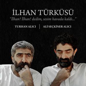 İlhan Türküsü (feat. Ali Seçkiner Alıcı)