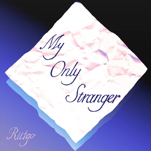 My Only Stranger