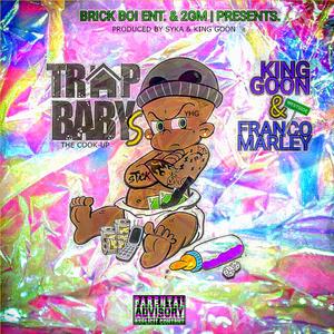 Trap Babys the Cookup (feat. King Goon)