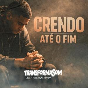 CRENDO ATÉ O FIM -TRAP GOSPEL