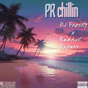 PR chillin (feat. dj frosty)