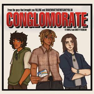 Conglomorate (feat. Vonfiji & Shottythebeam)