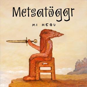 Metsatöggr (Mi Hegu)