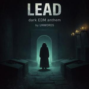LEAD (Dark EDM Anthem)