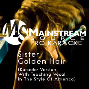 Sister Golden Hair (Karaoke Version With Teaching Vocal in the Style of America)