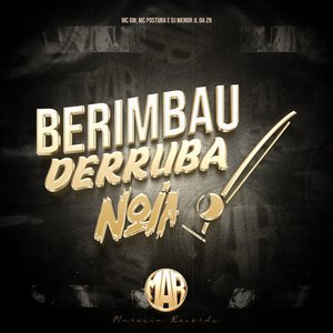 Berumbau Derruba Noia (feat. Mc Gw)