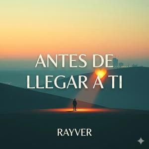 Antes de Llegar a Ti