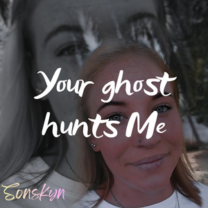 Your ghost hunts Me