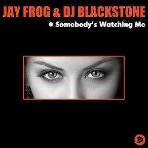Somebody´s Watching Me (DJ Blackstone Big Mix)