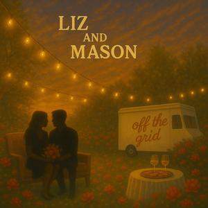 Off The Grid (Liz and Mason Wedding Song)