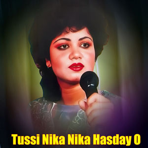 Tussi Nika Nika Hasday O