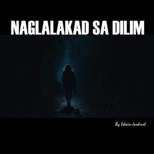 Naglalakad Sa Dilim
