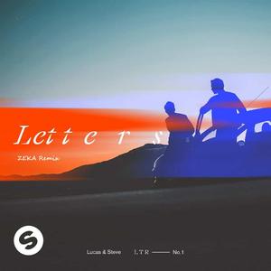 Lucas & Steve-Letters（ZEKA remix）