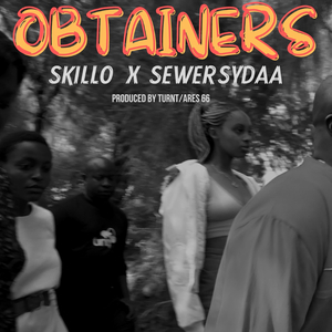 Obtainers (feat. Sewersydaa)