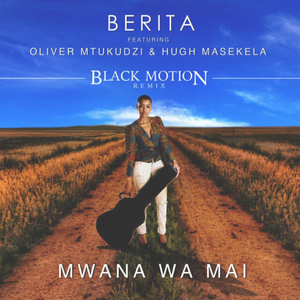 Mwana Wa Mai (feat. Hugh Masekela and Oliver Mtukudzi) [Black Motion Remix] (Remix)