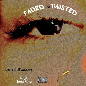 Faded or Twisted
