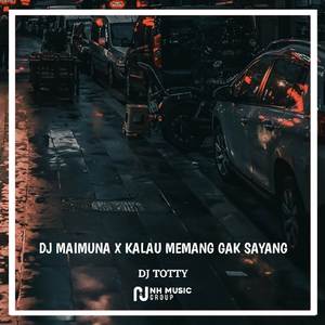 DJ Maimunah x Kalau Memang Gak Sayang