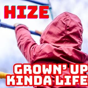 GROWIN' UP KINDA LIFE