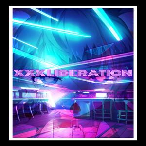 XXX LIBERATION (Extended Mix)