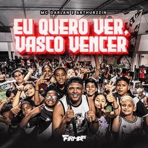 EU QUERO VER, VASCO VENCER
