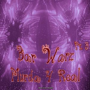 Bar Warz Pt. 3 - Murda 4 Real Xtended (feat. Krizz Kaliko,Dirrty B & Willy Dangerfield)