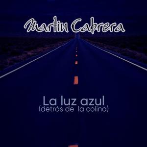 La luz azul (detrás de la colina) (feat. Martin Cabrera)