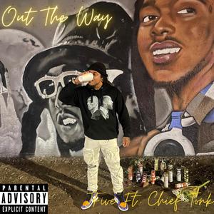 Out The Way (feat. Chief Tonk)