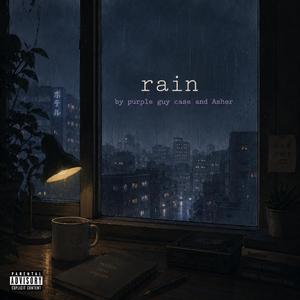 Rain (feat. Purple Guy & Asher.)