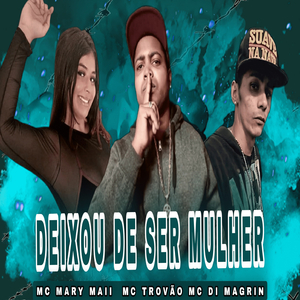 Deixou De Ser Mulher