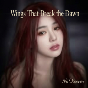 Wings That Break the Dawn
