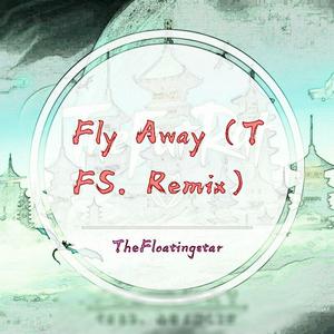 Anjulie-Fly Away（TheFloatingstar remix）