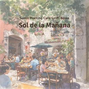Sol de la Mañana – Sunlit Morning Café Lo-Fi Bossa