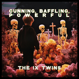 Cunning, Baffling, Powerful